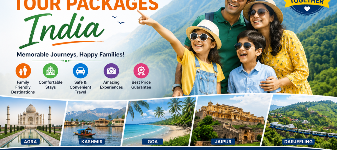 Family tour packages India banner featuring happy family travelers with destinations like Taj Mahal, Kashmir, Goa, Jaipur, and Darjeeling with contact number +91-9955281537 for booking.